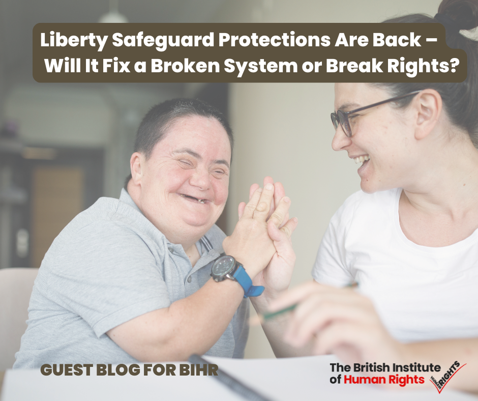 Liberty Safeguard Protections Are Back – Will It Fix a Broken System or Break Rights?